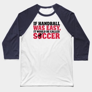 Handball Easy Baseball T-Shirt